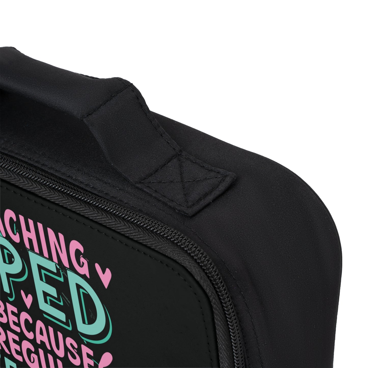Special Ed Teacher Lunch Bag - "Teaching SPED Because Regular Teaching Was Too Easy"