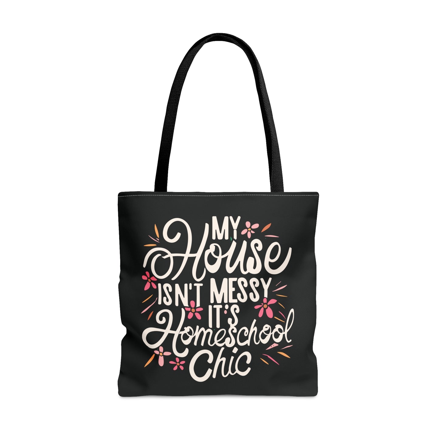 Homeschool Mom Tote Bag -"My House Isn't Messy It's Homeschool Chic"