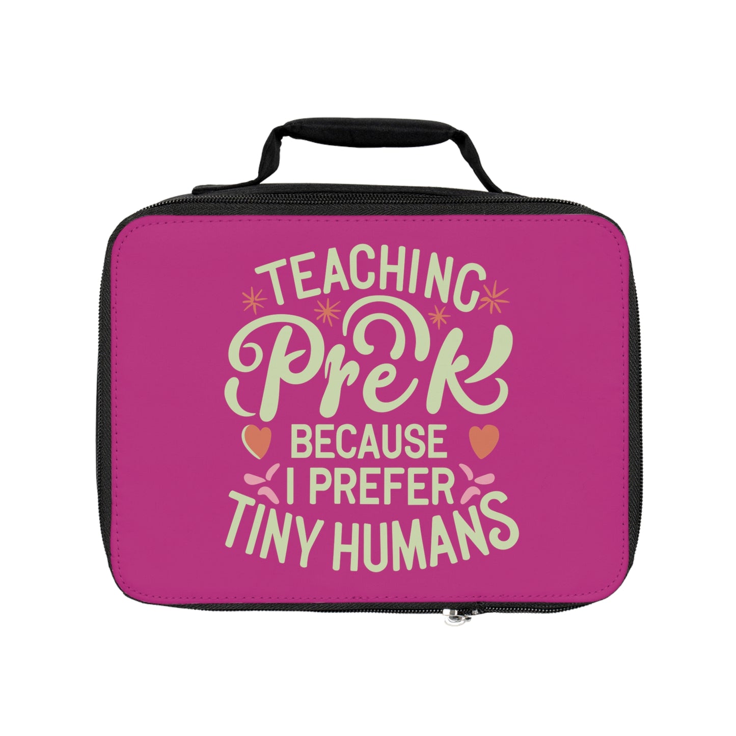 PreK Teacher Lunch Bag - "Teaching PreK Because I Prefer Tiny Humans"