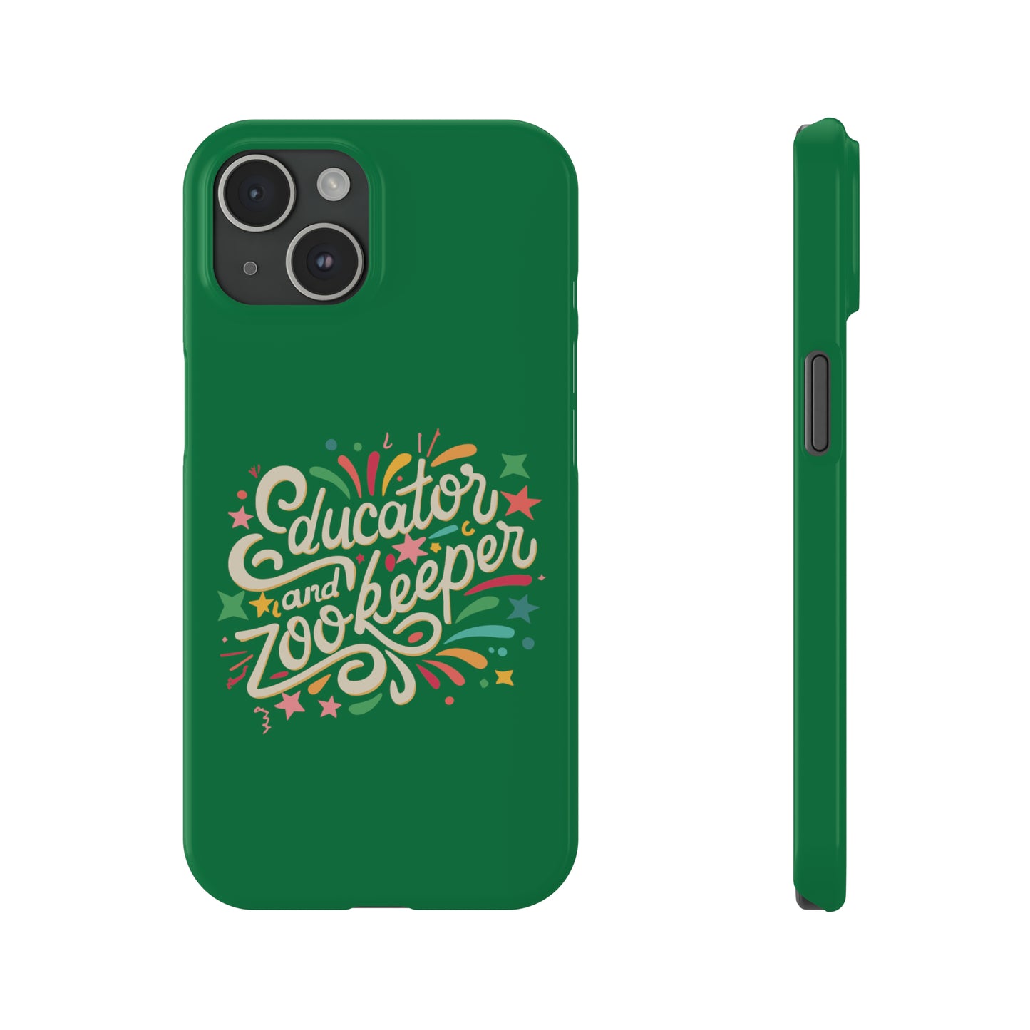 Teacher Slim Phone Case - "Educator and Zookeeper"