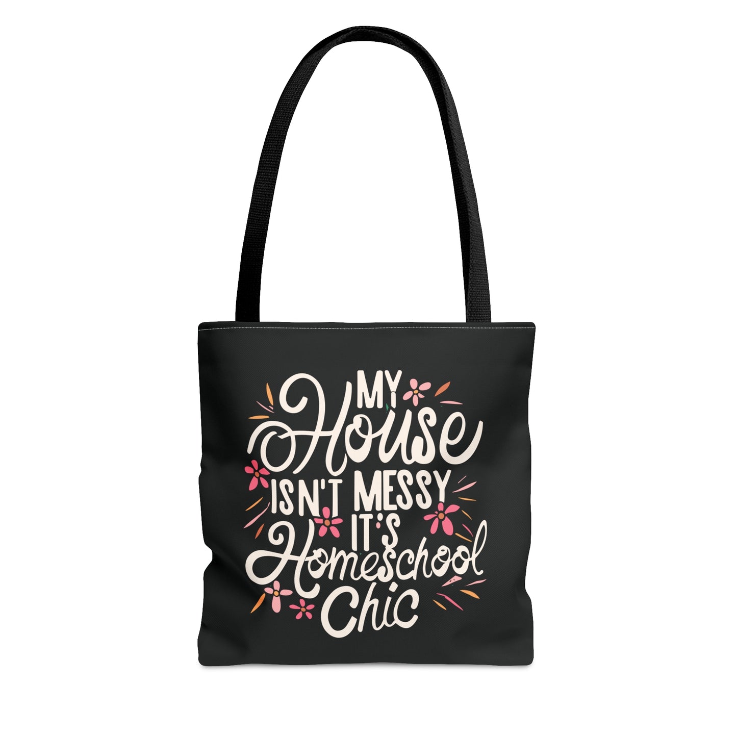 Homeschool Mom Tote Bag -"My House Isn't Messy It's Homeschool Chic"