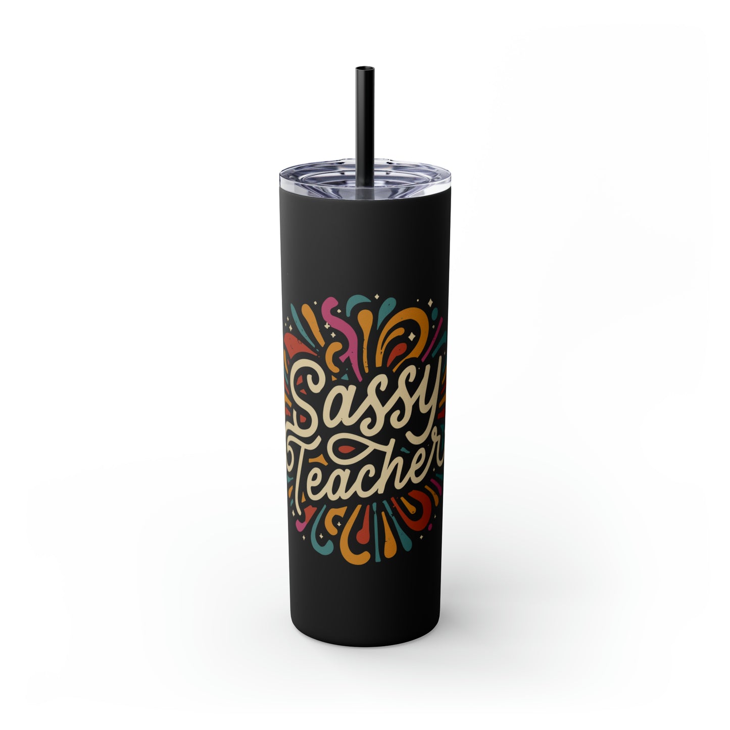 Teacher Skinny Tumbler with Straw - "Sassy Teacher"
