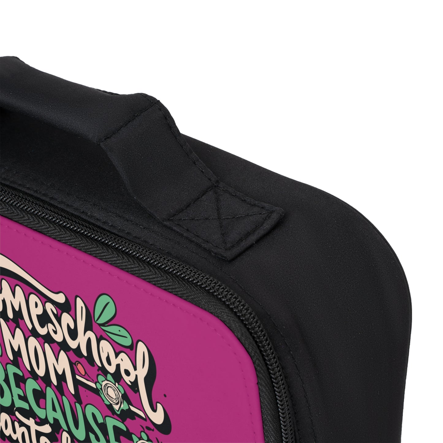 Homeschool Mom Lunch Bag - "Homeschool Mom Because I Wanted More Me Time"
