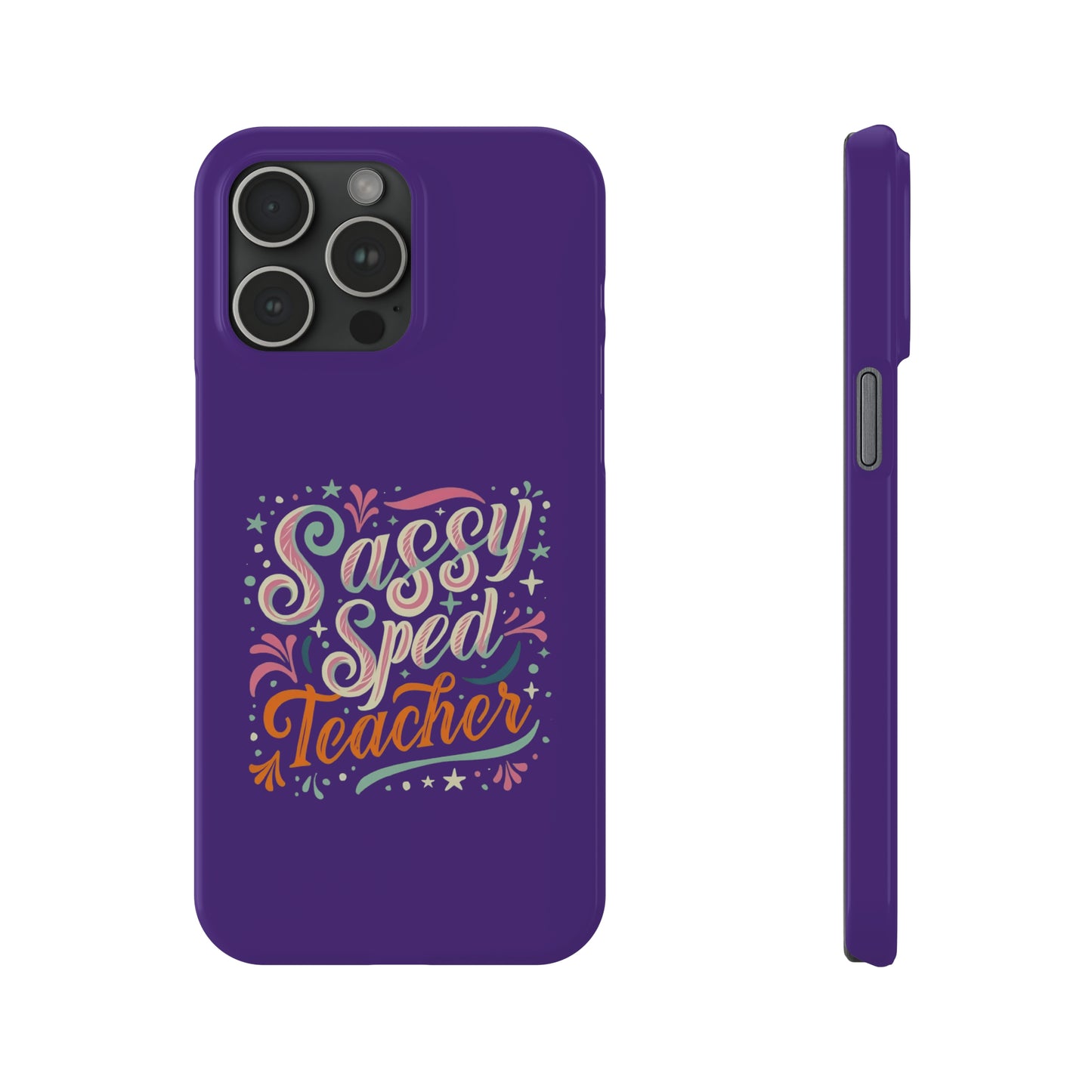 Special Ed Teacher Slim Phone Case - "Sassy Sped Teacher"