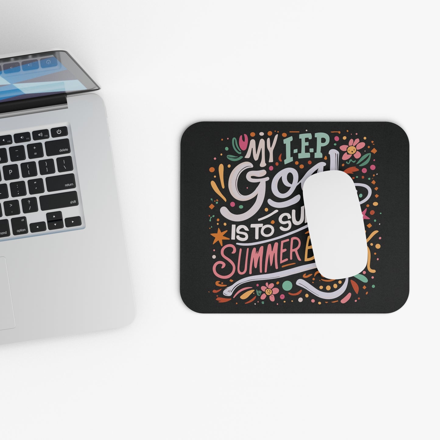 Special Ed Teacher Mouse Pad - "My IEP Goal is to Survive Till Summer Break"