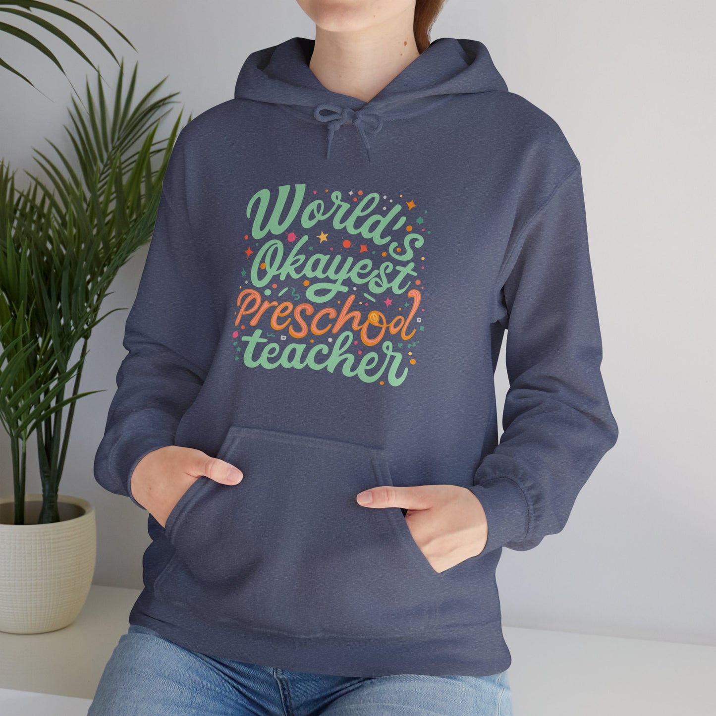 Preschool Teacher Hoodie - "Worlds Okayest Preschool Teacher"