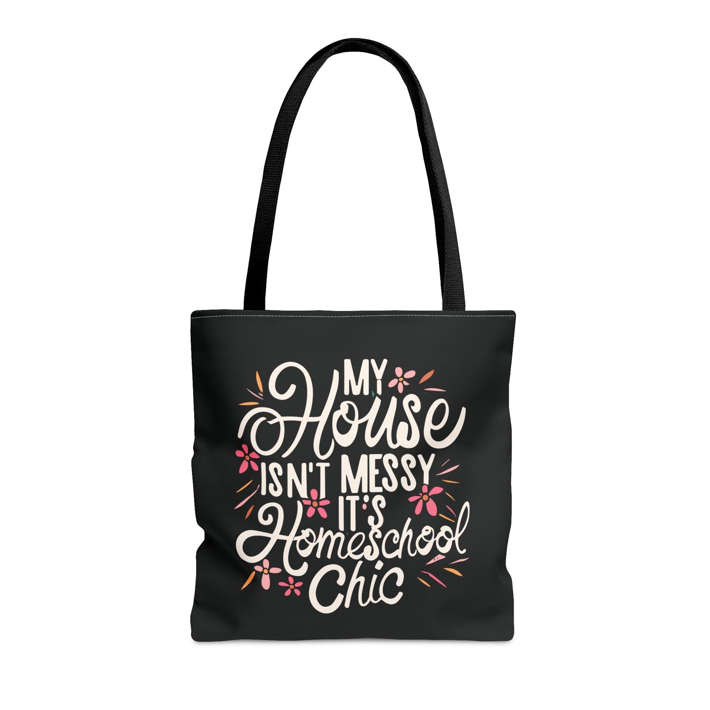 Homeschool Mom Tote Bag -"My House Isn't Messy It's Homeschool Chic"