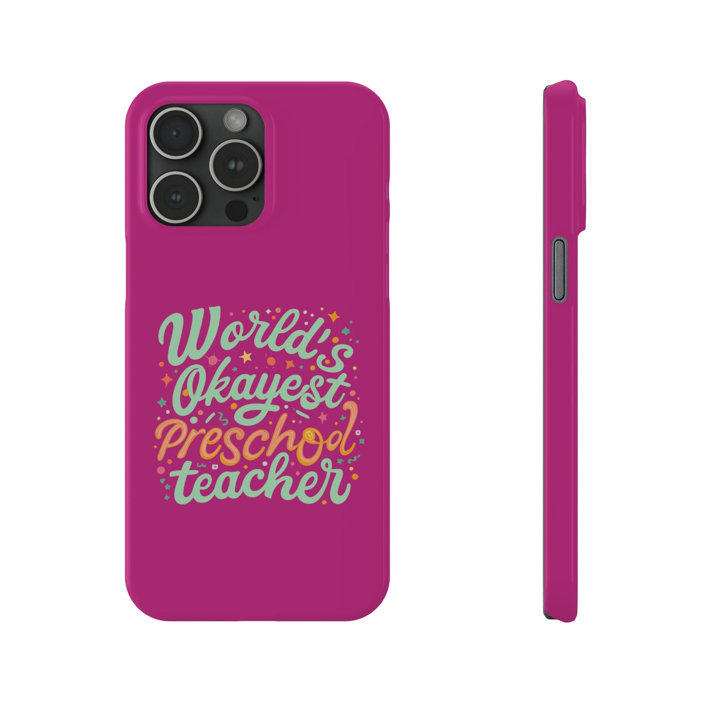 PreK Teacher Slim Phone Case - "World's Okayest Preschool Teacher"