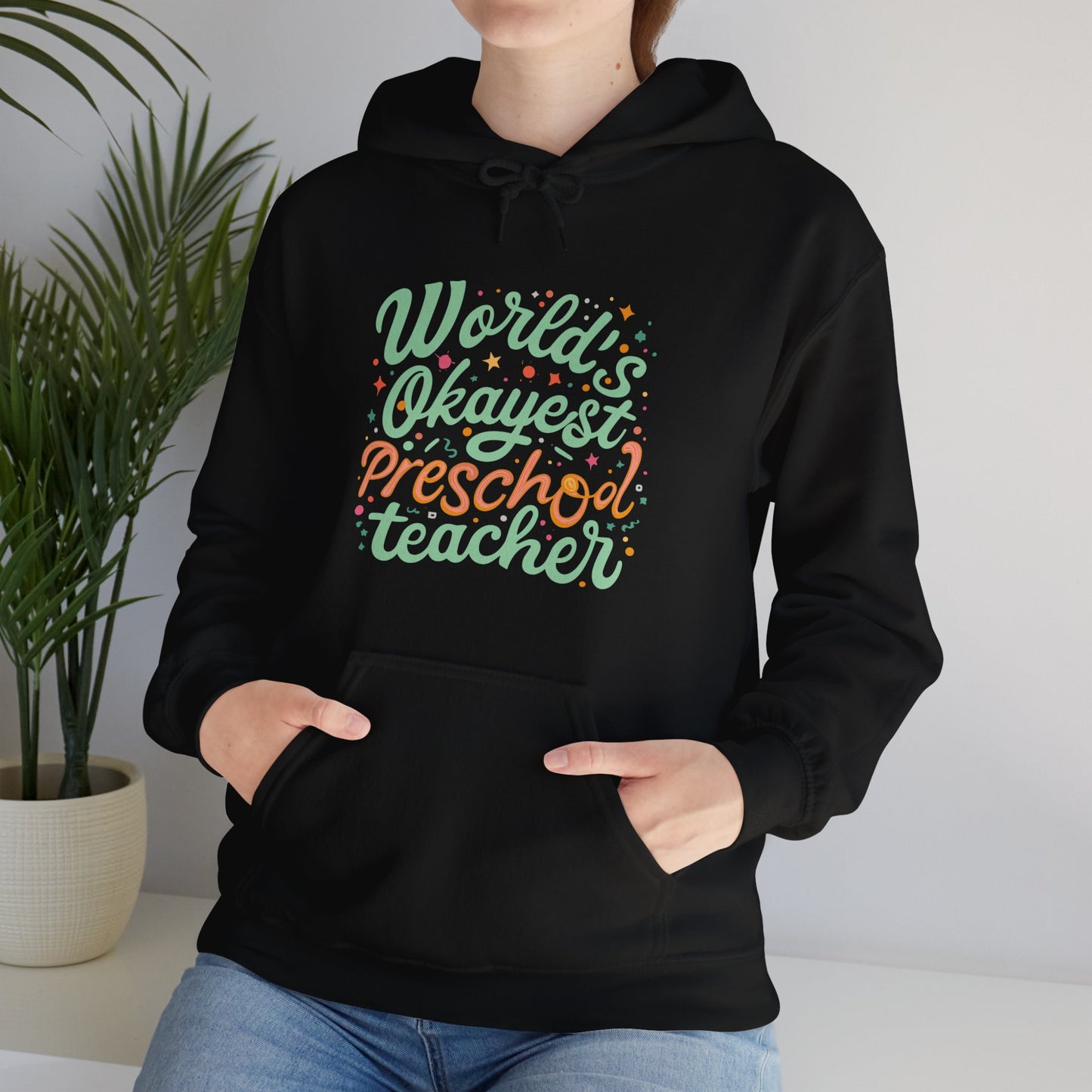 Preschool Teacher Hoodie - "Worlds Okayest Preschool Teacher"