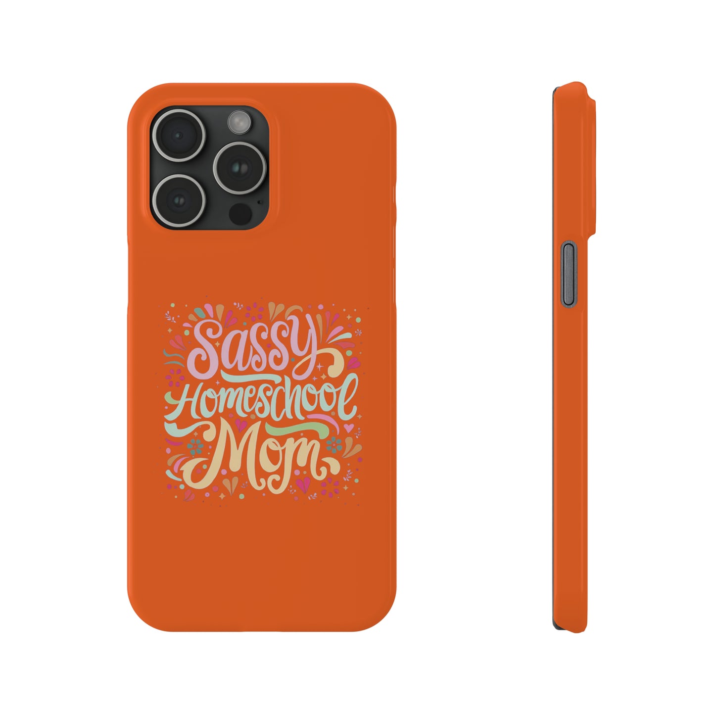 Homeschool Mom Slim Phone Case - "Sassy Homeschool Mom"