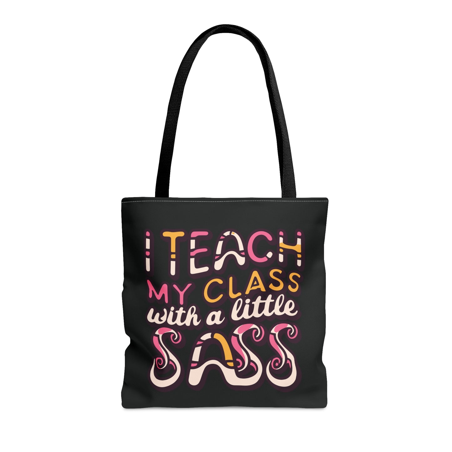 Teacher Tote Bag -"I Teach My Class With a Little Sass"