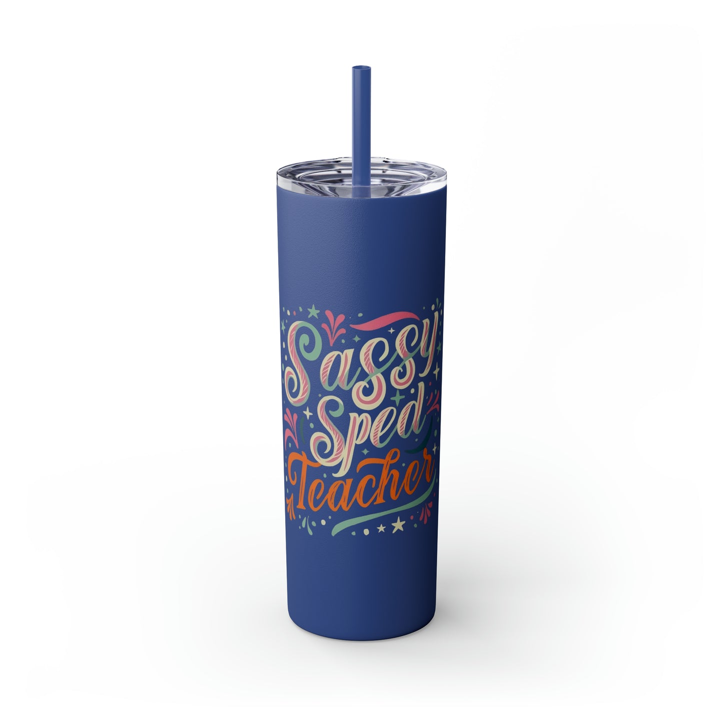 Special Ed Teacher Skinny Tumbler with Straw - "Sassy Sped Teacher"