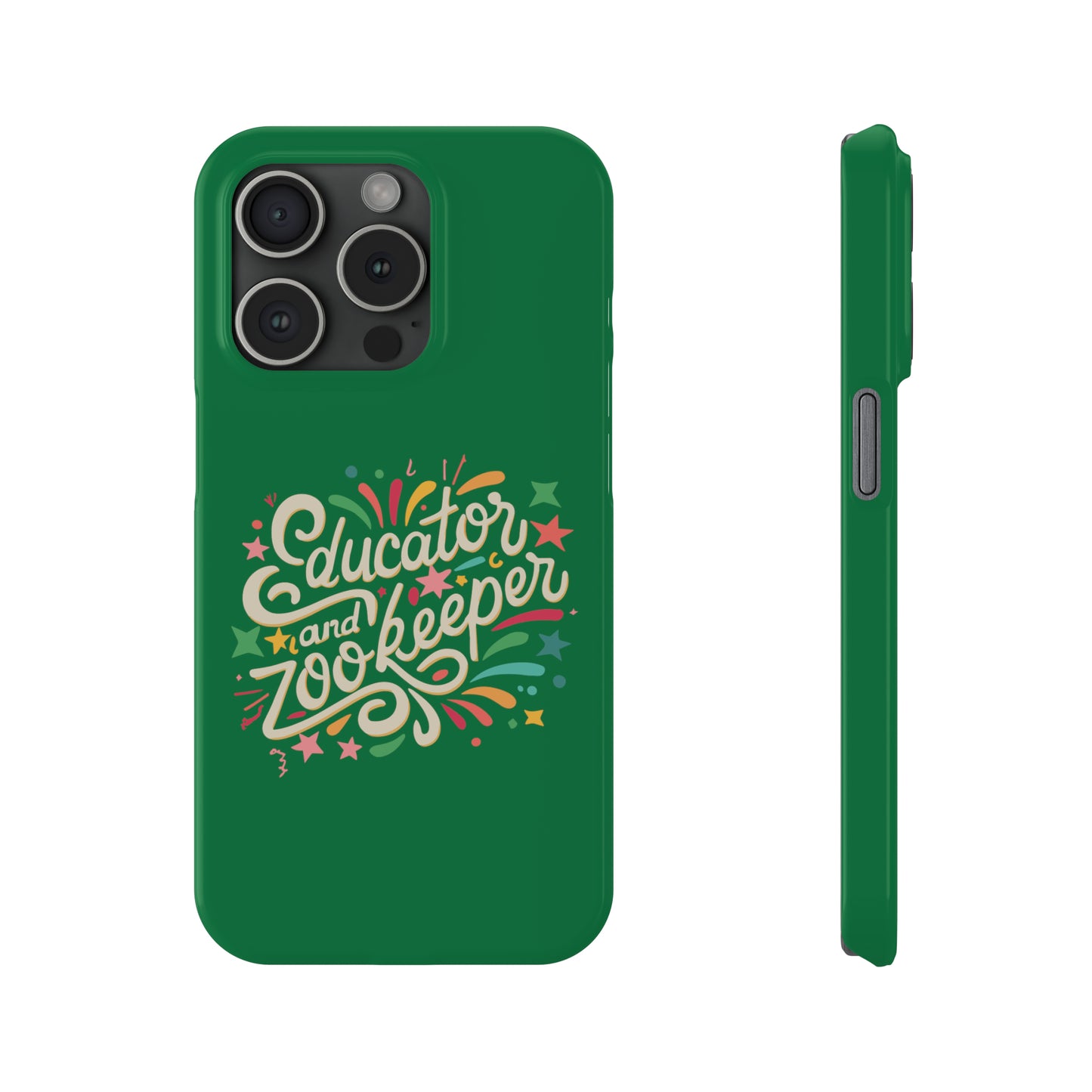 Teacher Slim Phone Case - "Educator and Zookeeper"