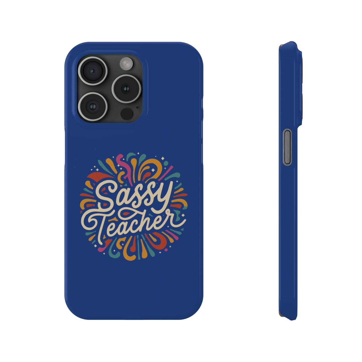 Teacher Slim Phone Case - "Sassy Teacher"