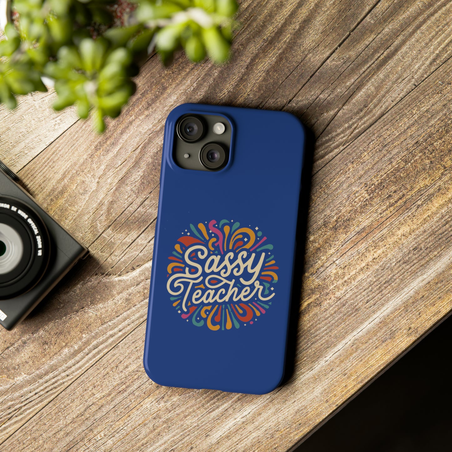 Teacher Slim Phone Case - "Sassy Teacher"