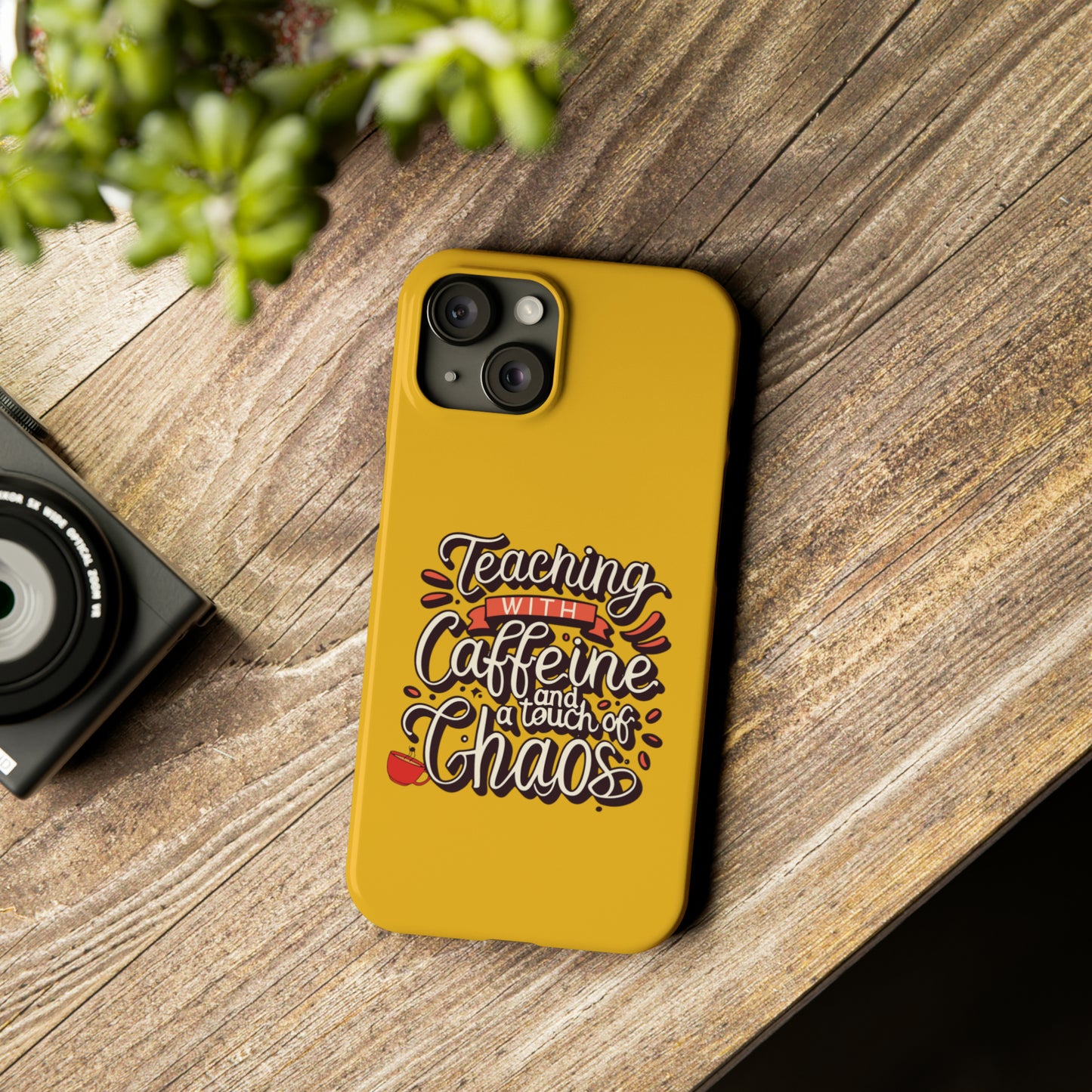 Teacher Slim Phone Case - "Teaching with Caffeine and a Touch of Chaos"