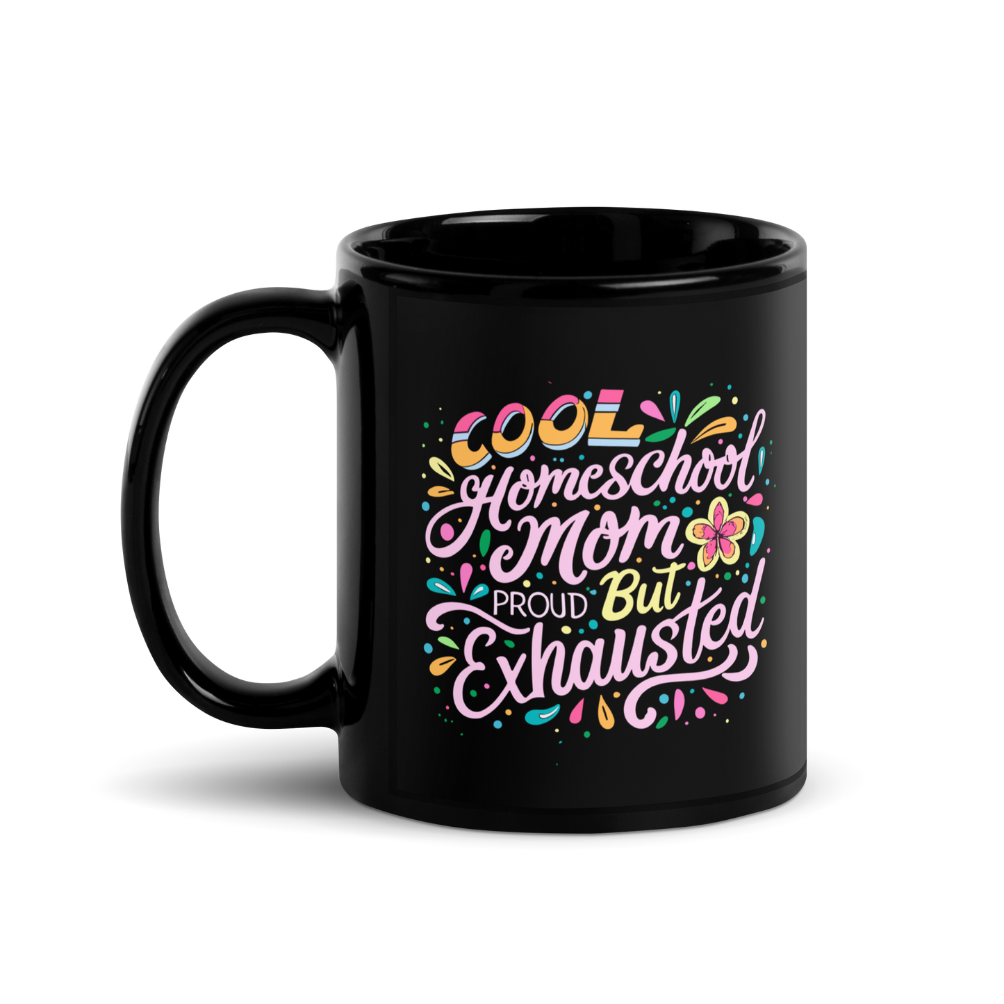 Homeschool Mom Coffee Mug - "Cool Homeschool Mom: Proud But Exhausted"