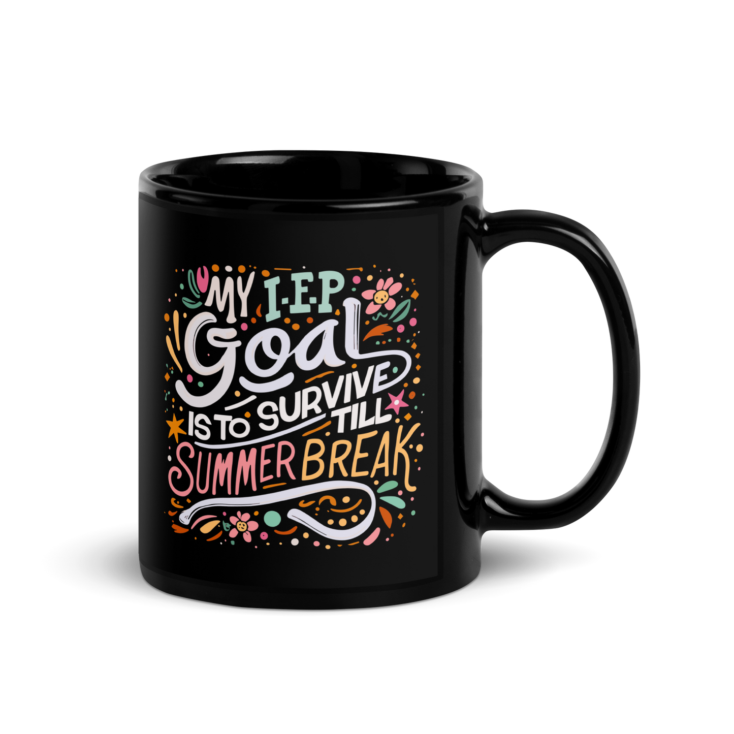 Special Ed Teacher Coffee Mug - "My IEP Goal is to Survive Till Summer Break"