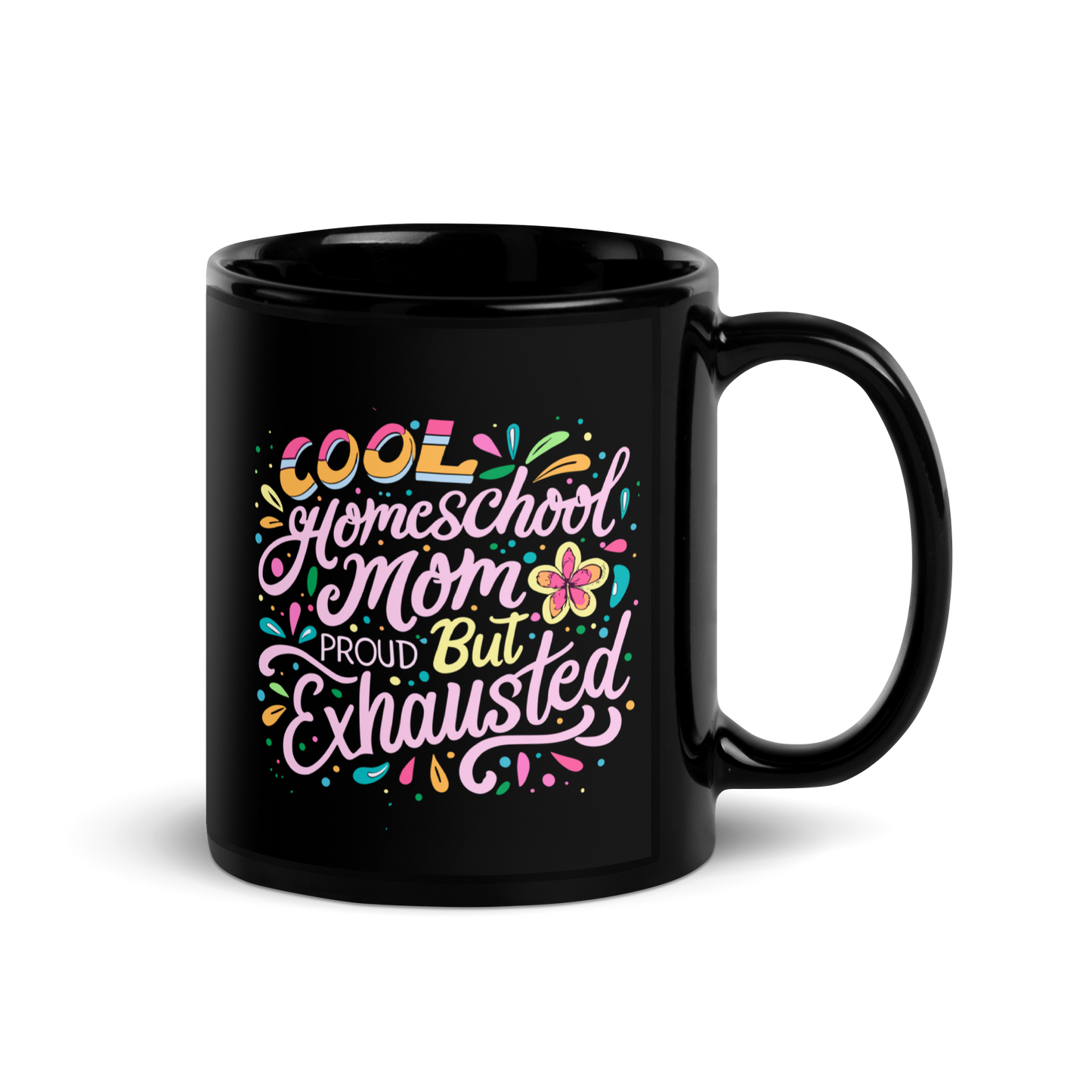 Homeschool Mom Coffee Mug - "Cool Homeschool Mom: Proud But Exhausted"