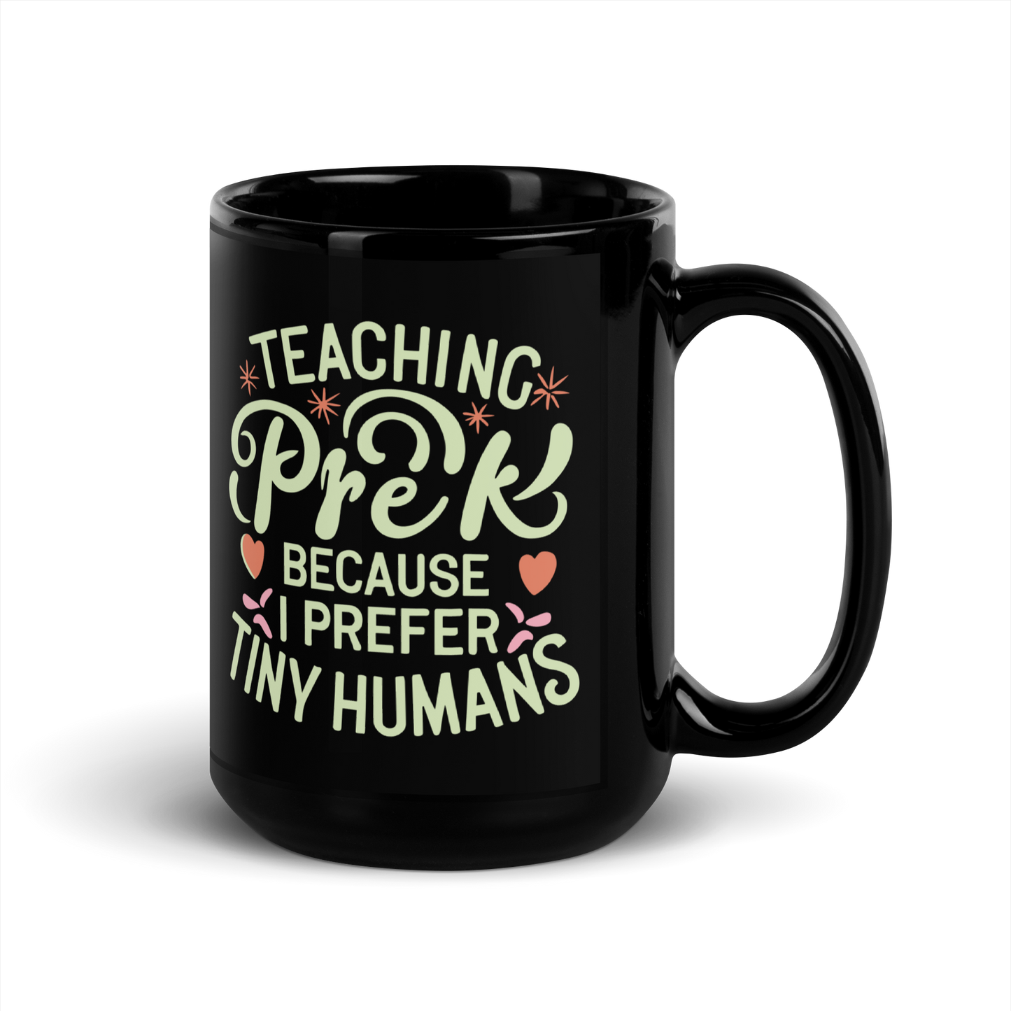 PreK Teacher Coffee Mug - "Teaching PreK Because I Prefer Tiny Humans"