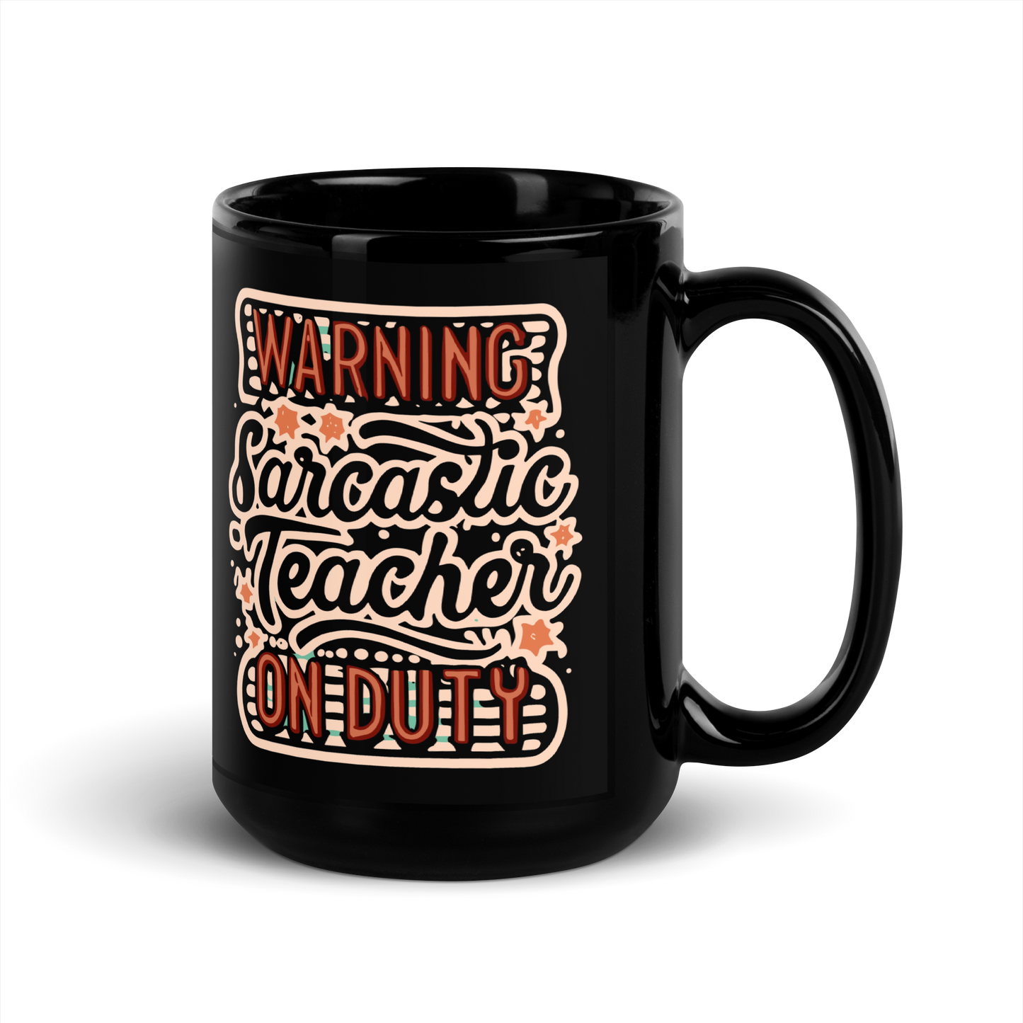 Teacher Coffee Mug - "Warning: Sarcastic Teacher on Duty"