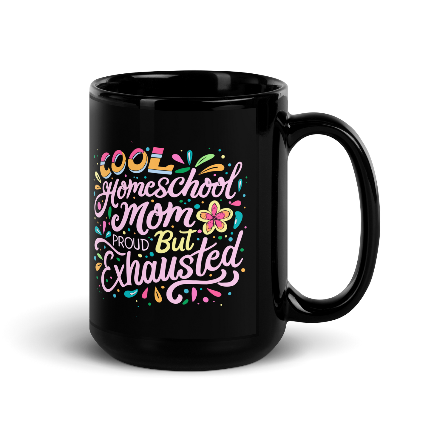 Homeschool Mom Coffee Mug - "Cool Homeschool Mom: Proud But Exhausted"