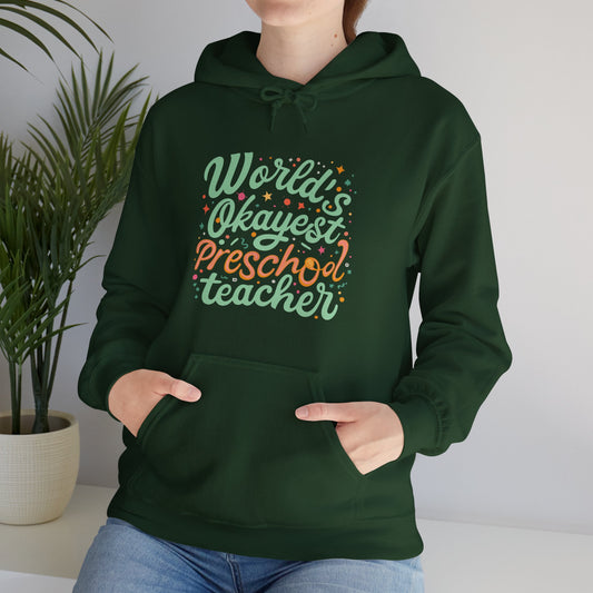 Preschool Teacher Hoodie - "Worlds Okayest Preschool Teacher"