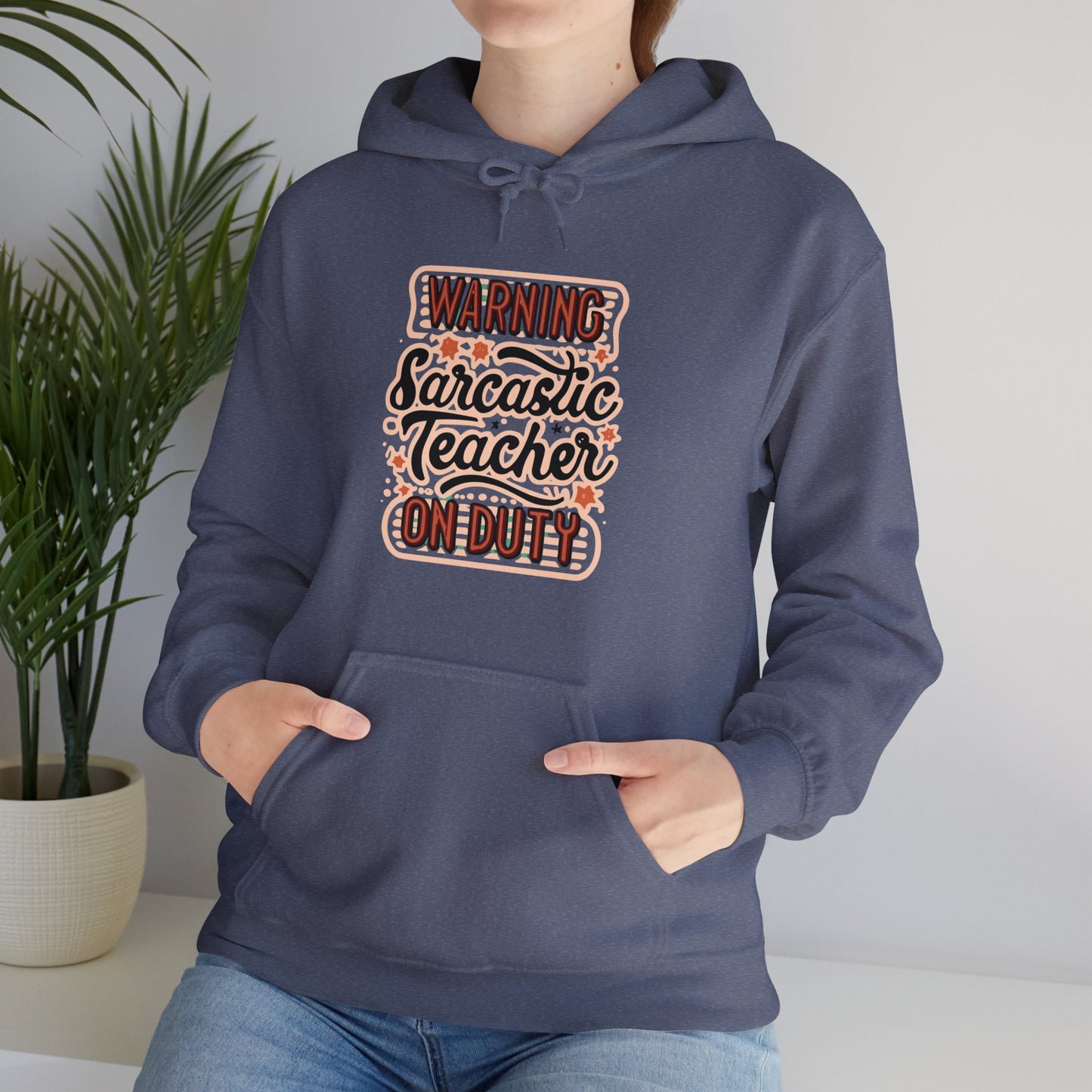 Teacher Hoodie - "Warning Sarcastic Teacher on Duty"