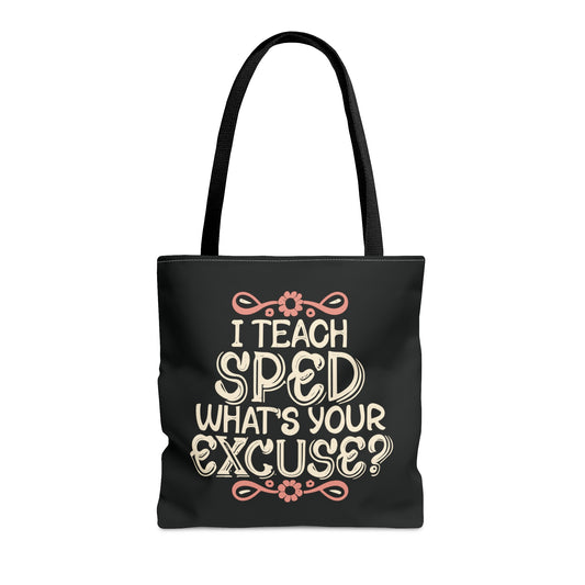Special Ed Teacher Tote Bag - "I Teach SPED - What's Your Excuse"