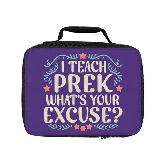 PreK Teacher Lunch Bag - "I Teach PreK What's Your Excuse"