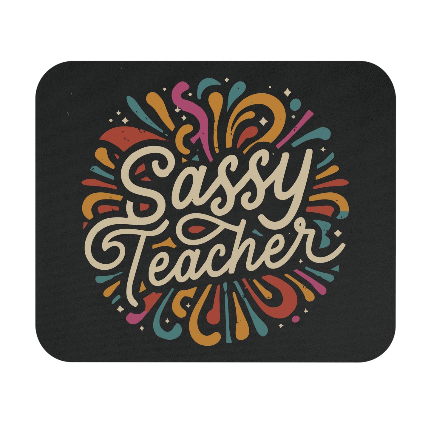 Teacher Mouse Pad - "Sassy Teacher"