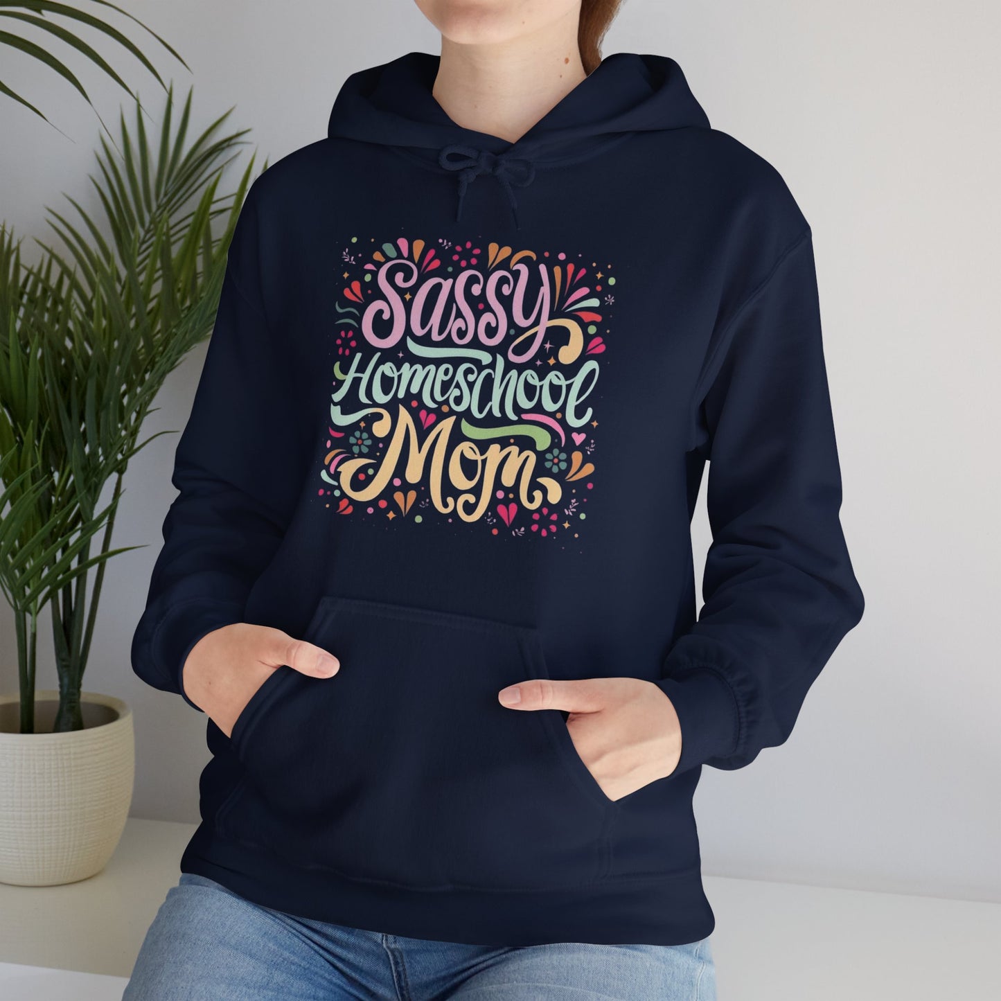 Homeschool Mom Hoodie - "Sassy Homeschool Mom"