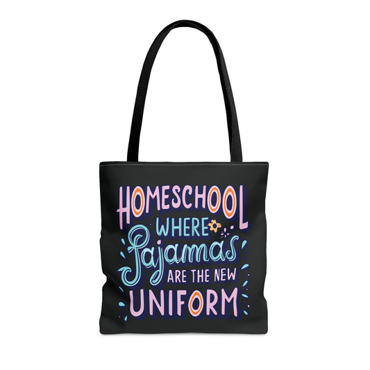 Homeschool Mom Tote Bag -"Homeschool Where Pajamas Are the New Uniform"