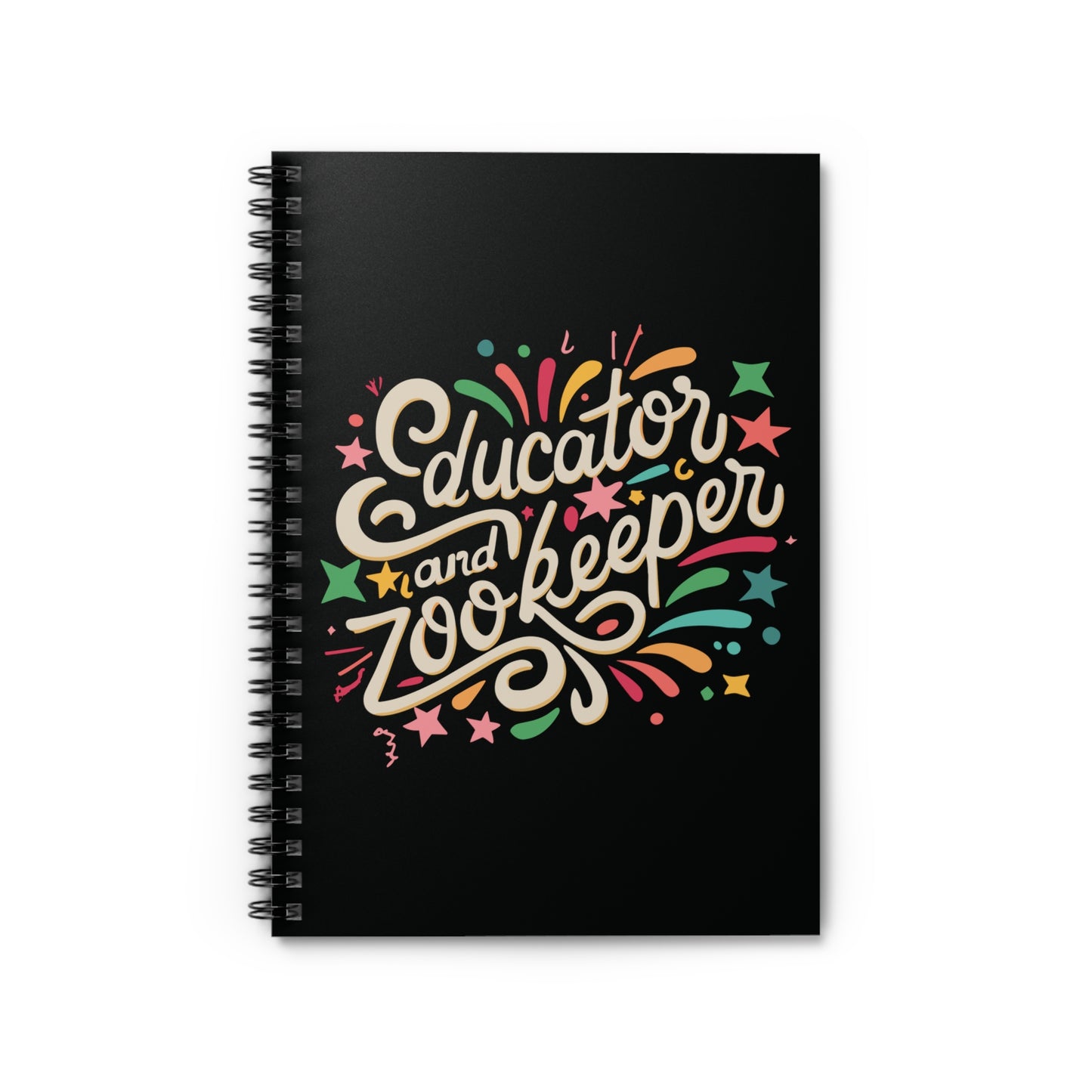 Teacher Spiral Notebook - "Educator and Zookeeper"