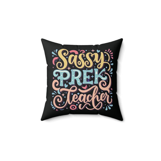PreK Teacher Square Pillow - "Sassy PreK Teacher"