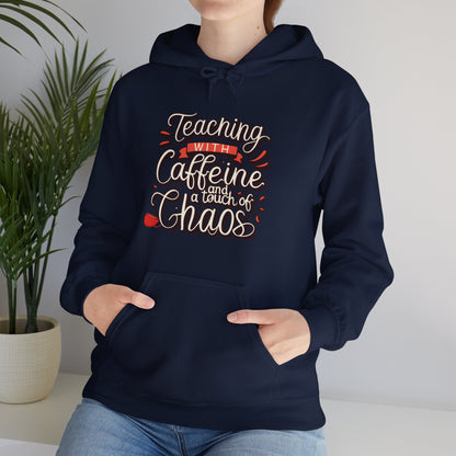 Teacher Hoodie - "Teaching with Caffeine and a Touch of Chaos"