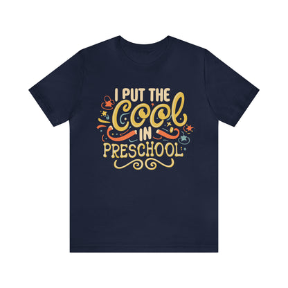 PreK Teacher T-shirt - "I Put the Cool in Preschool"