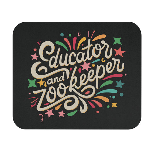 Teacher Mouse Pad - "Educator and Zookeeper"