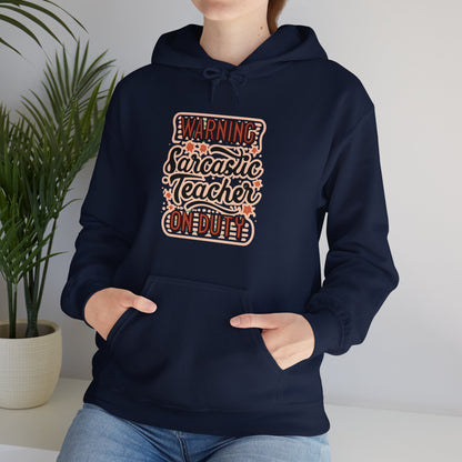 Teacher Hoodie - "Warning Sarcastic Teacher on Duty"