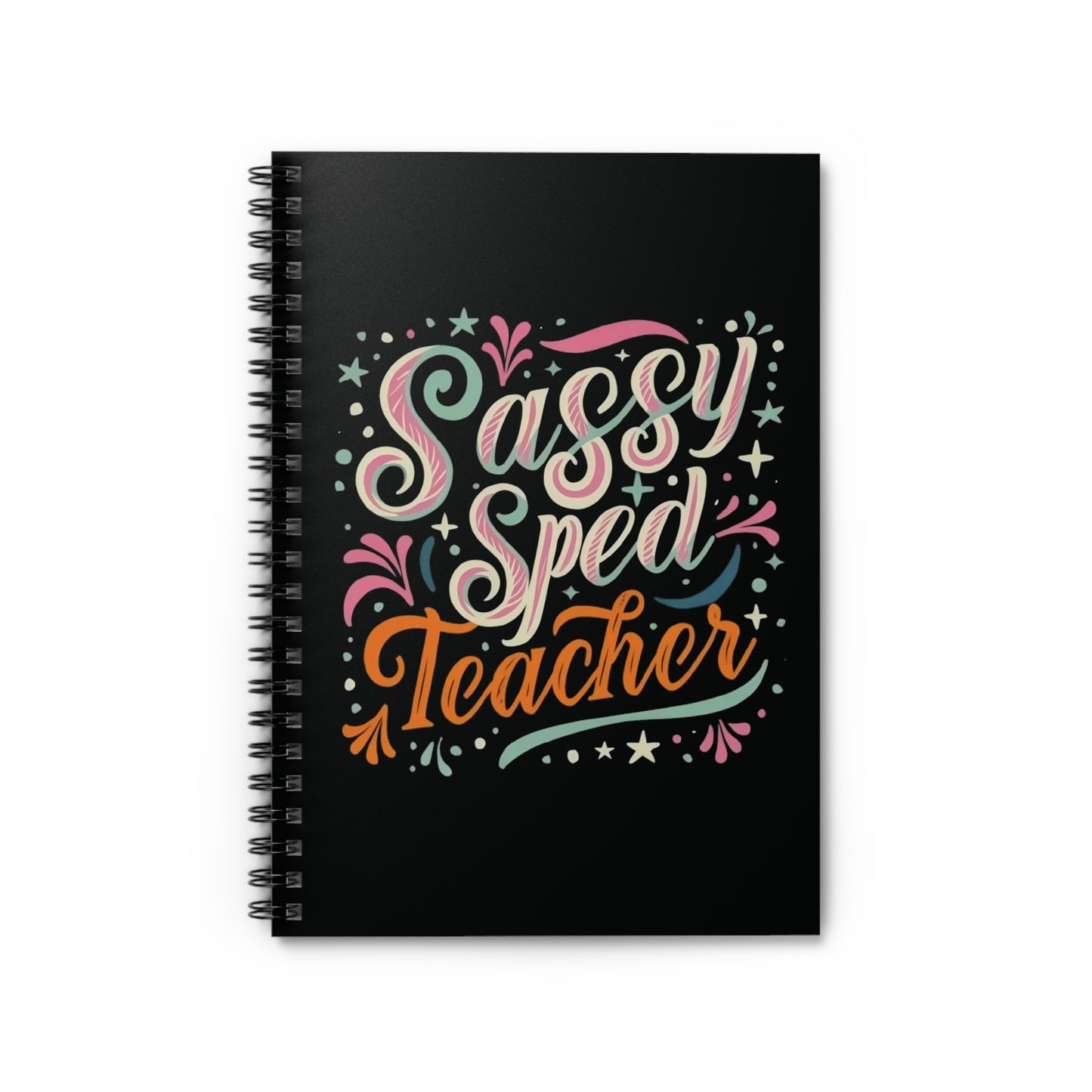Special Ed Teacher Spiral Notebook - "Sassy Sped Teacher"