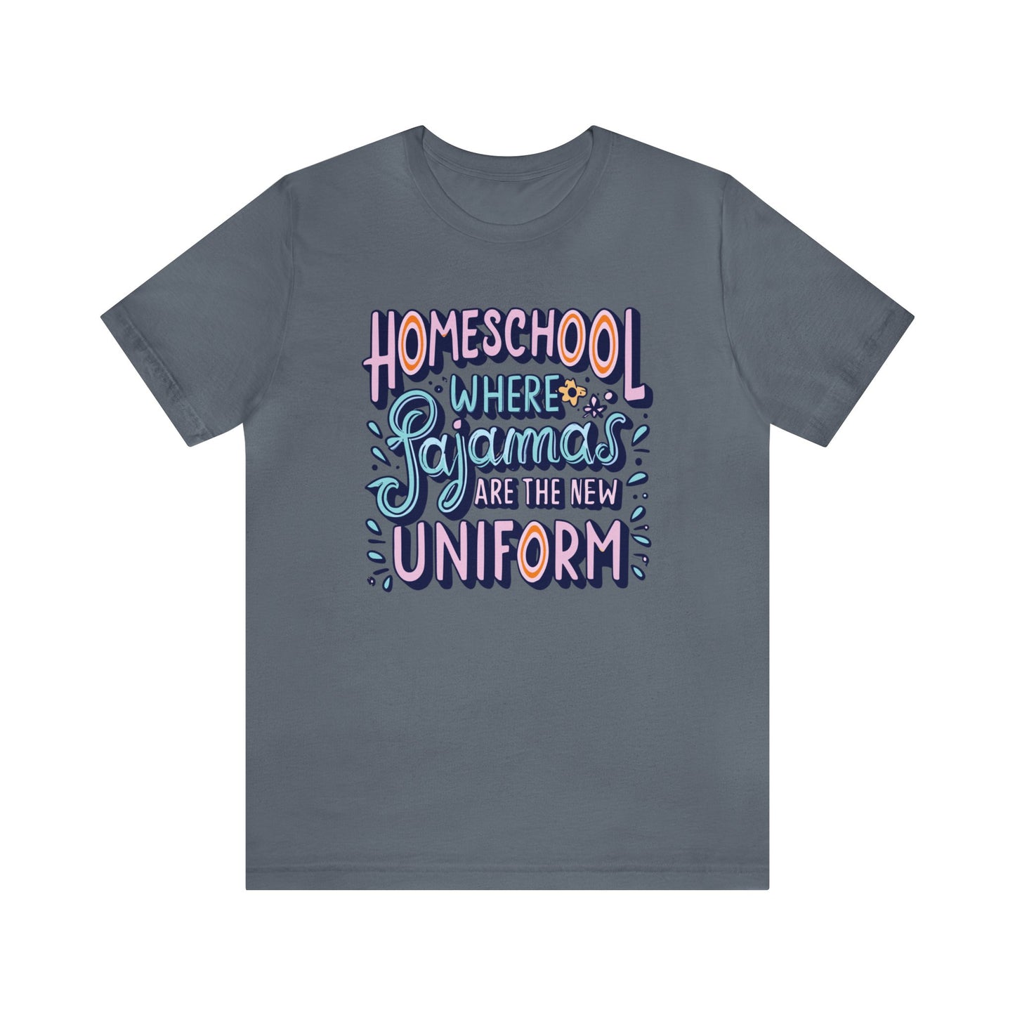Homeschool Mom T-shirt - "Homeschool- Where Pajamas Are the New Uniform"