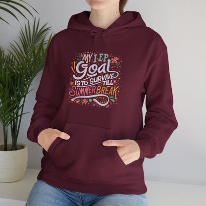 Special Ed Teacher Hoodie - "My IEP Goal is to Survive Till Summer Break"