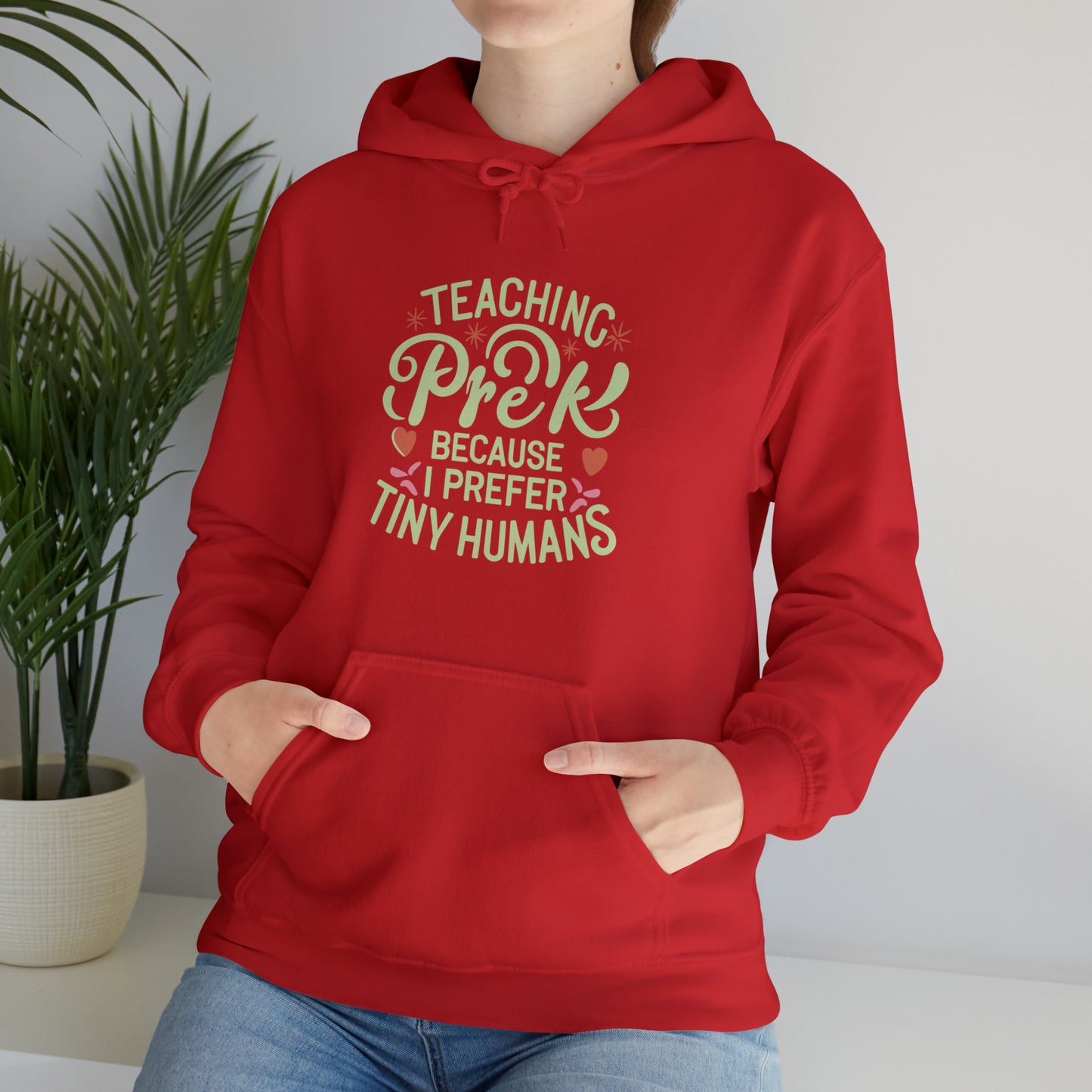 PreK Teacher Hoodie - "Teaching Preschool Because I Prefer Tiny Humans"