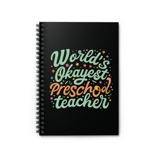 PreK Teacher Spiral Notebook - "World's Okayest Preschool Teacher"