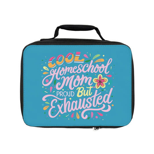 Homeschool Mom Lunch Bag - "Cool Homeschool Mom: Proud But Exhausted"