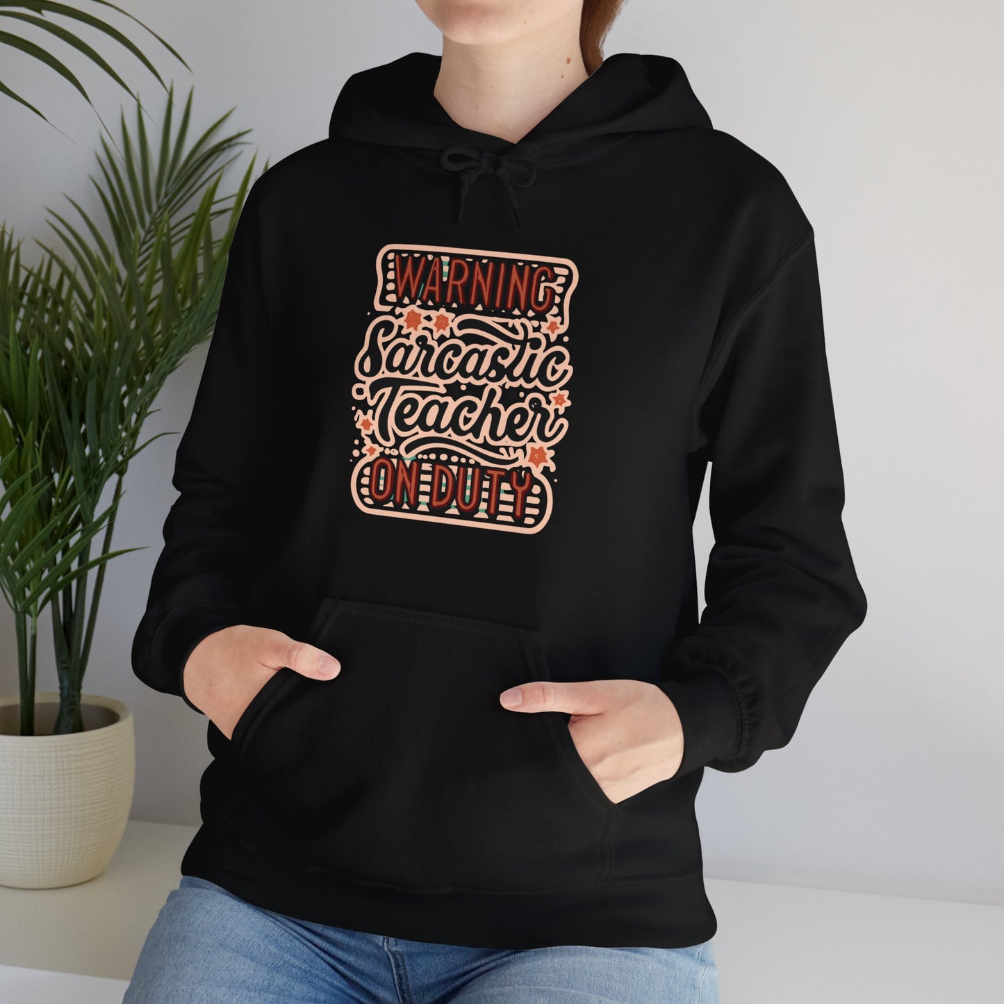 Teacher Hoodie - "Warning Sarcastic Teacher on Duty"