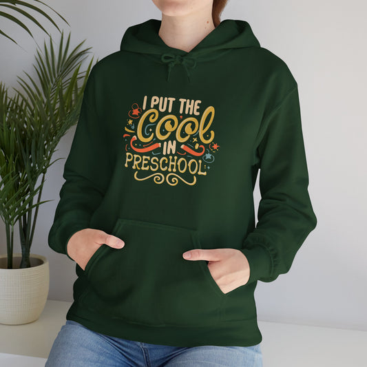 Preschool Teacher Hoodie - "I Put the Cool in Preschool"