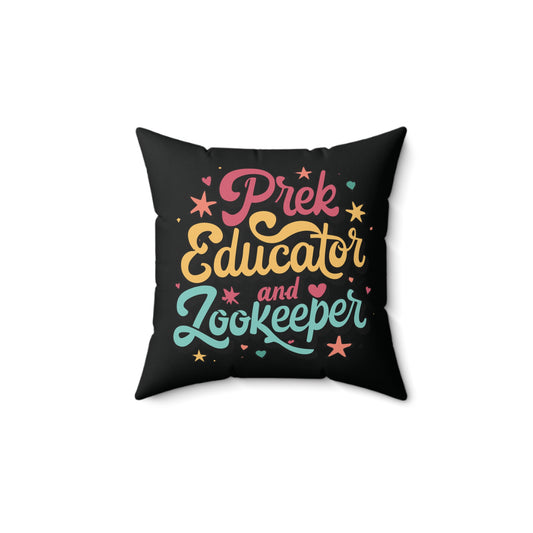 PreK Teacher Square Pillow - "PreK Educator and Zookeeper"
