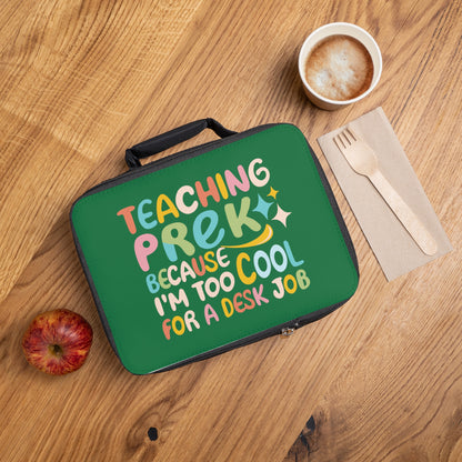 PreK Teacher Lunch Bag - "Teaching PreK Because I'm Too Cool For a Desk Job"