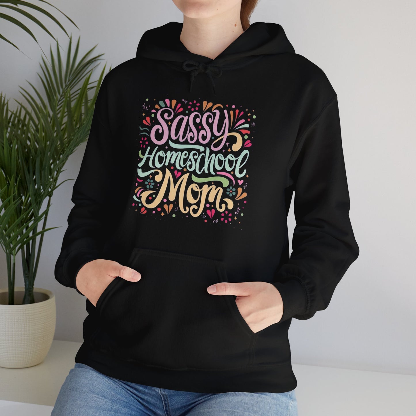 Homeschool Mom Hoodie - "Sassy Homeschool Mom"